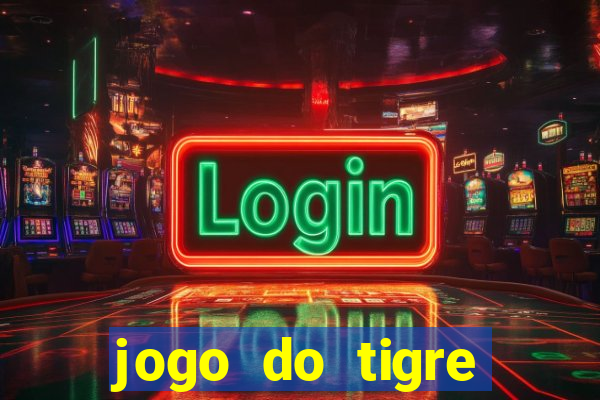 jogo do tigre deposito minimo 1 real