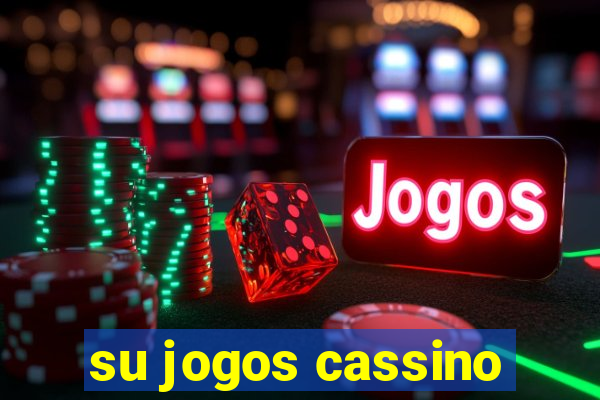 su jogos cassino