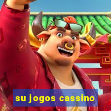 su jogos cassino