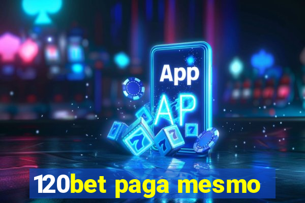 120bet paga mesmo