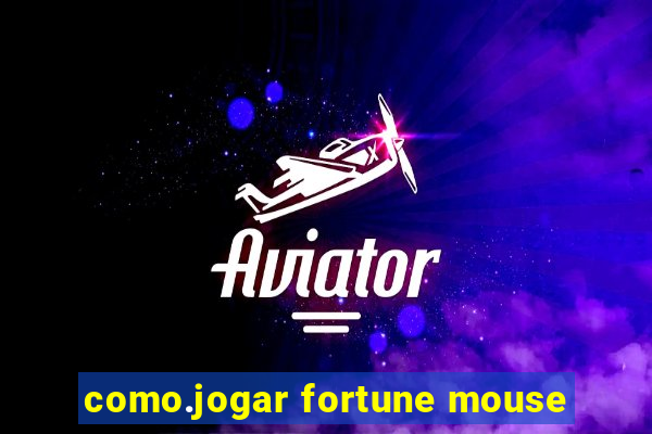 como.jogar fortune mouse