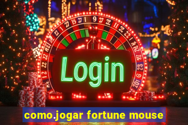 como.jogar fortune mouse