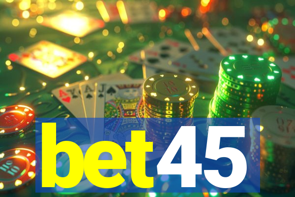 bet45