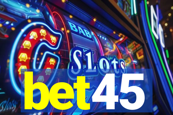 bet45