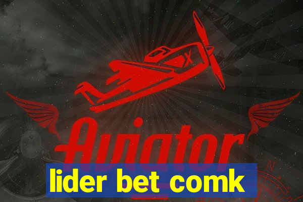 lider bet comk