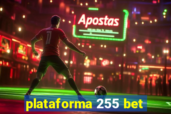 plataforma 255 bet