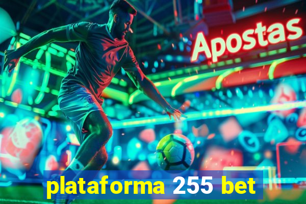 plataforma 255 bet