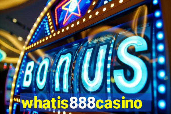 whatis888casino