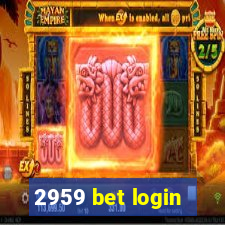 2959 bet login