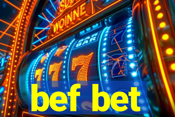 bef bet