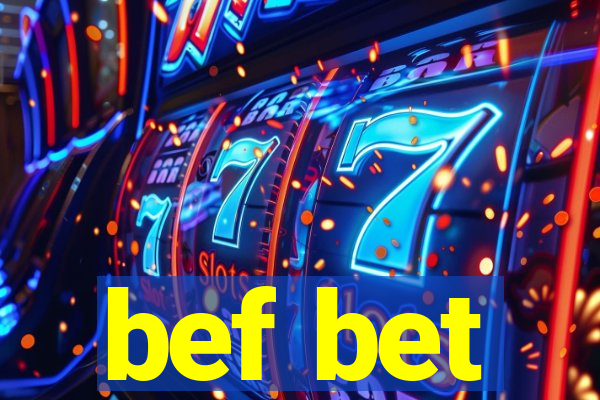 bef bet