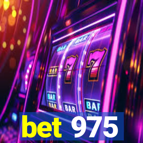 bet 975