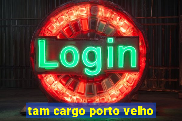 tam cargo porto velho