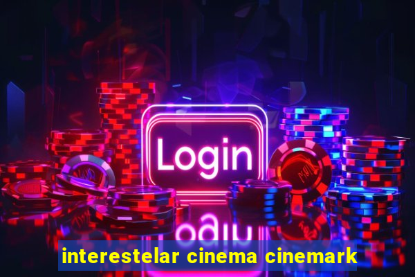 interestelar cinema cinemark