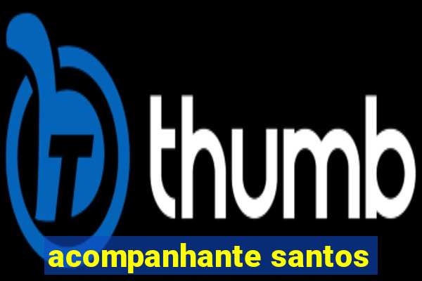 acompanhante santos