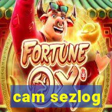 cam sezlog