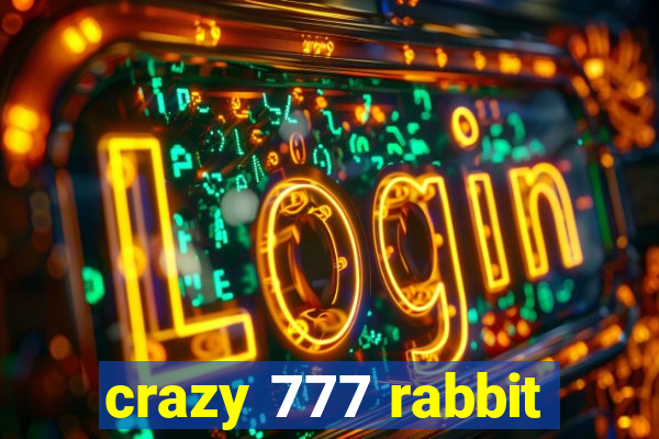 crazy 777 rabbit