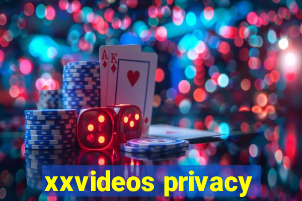 xxvideos privacy