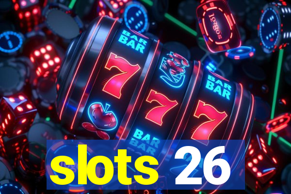 slots 26