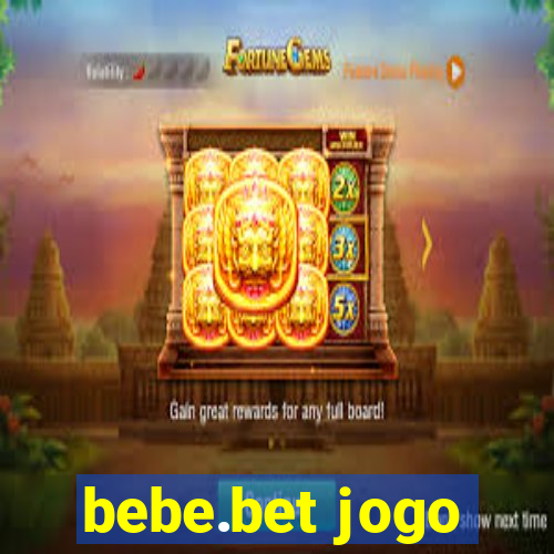 bebe.bet jogo