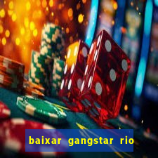 baixar gangstar rio cidade dos santos java