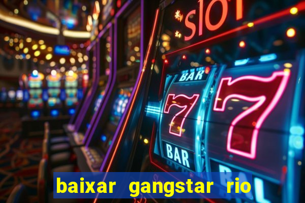 baixar gangstar rio cidade dos santos java