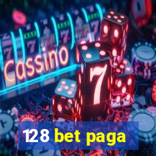 128 bet paga