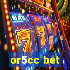 or5cc bet