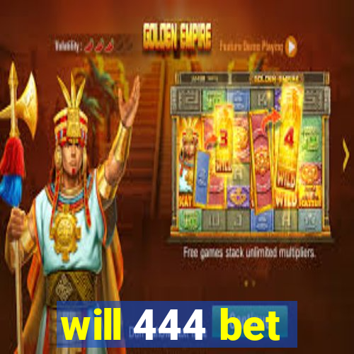 will 444 bet