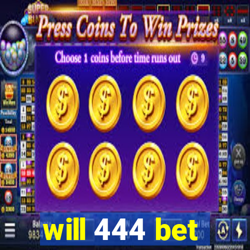 will 444 bet