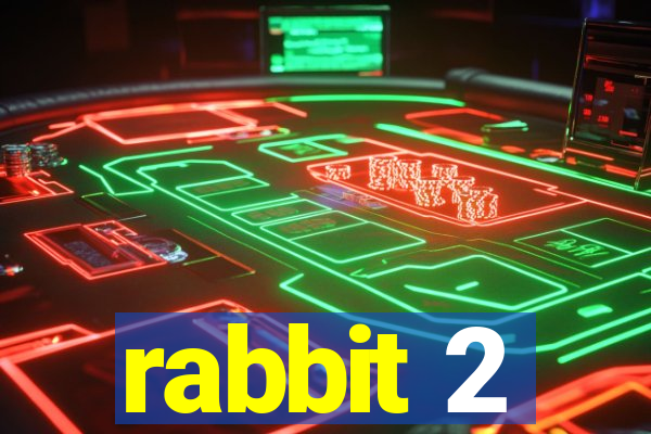 rabbit 2