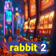 rabbit 2