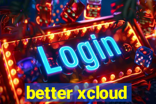 better xcloud