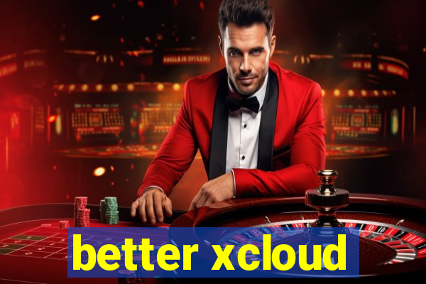 better xcloud