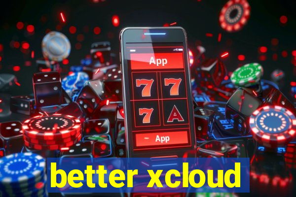 better xcloud