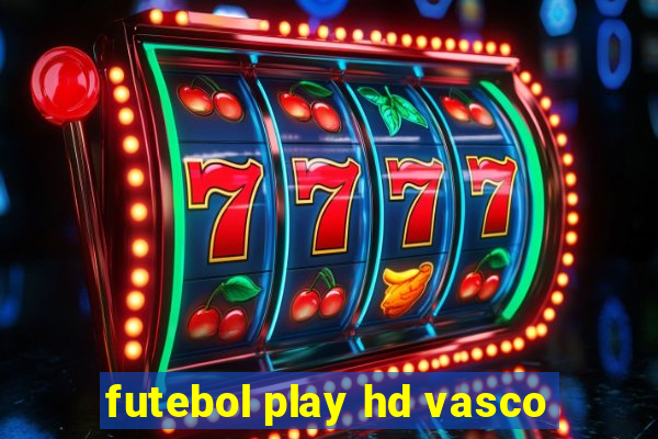 futebol play hd vasco