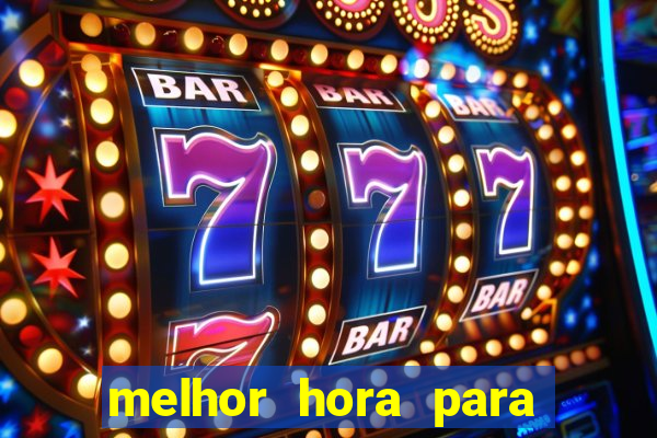 melhor hora para jogar fortune touro