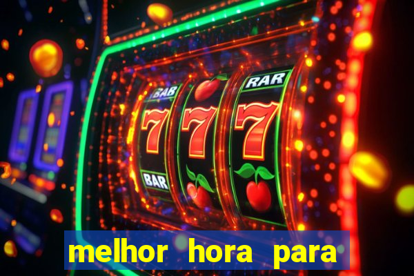 melhor hora para jogar fortune touro