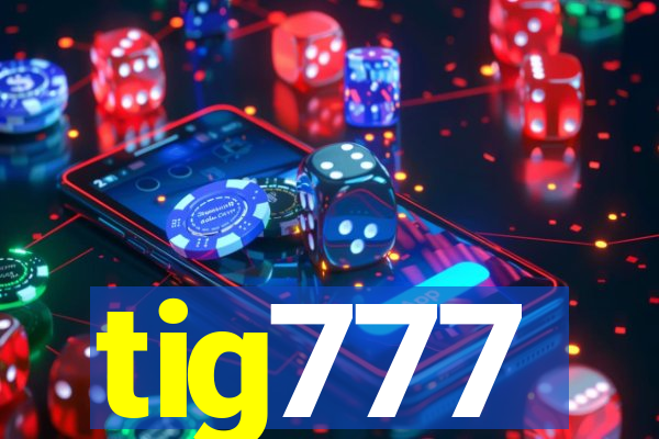 tig777