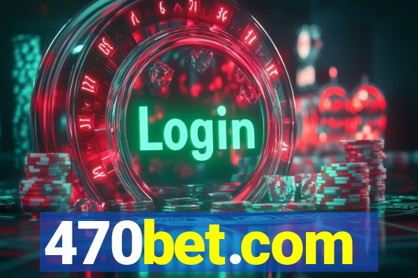 470bet.com