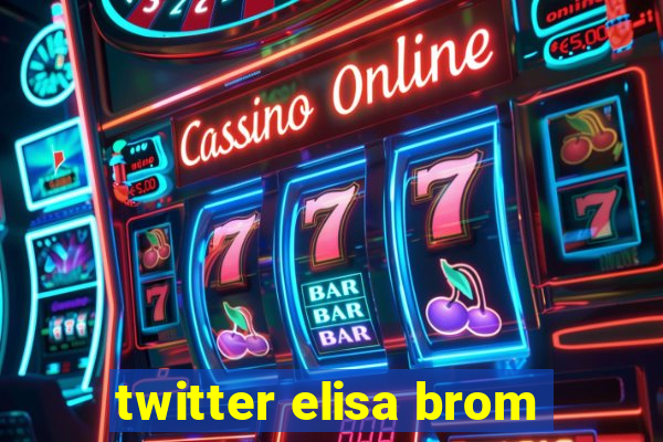 twitter elisa brom