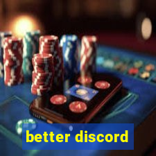 better discord