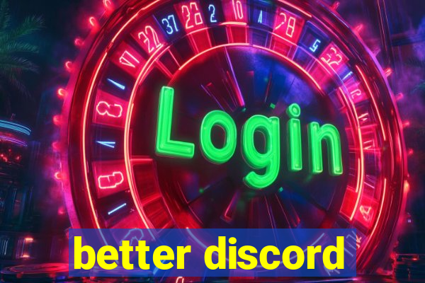 better discord