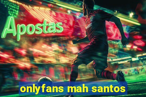 onlyfans mah santos