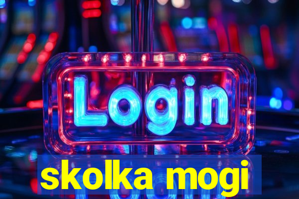 skolka mogi