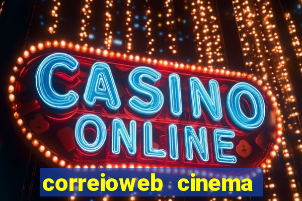 correioweb cinema todos os filmes