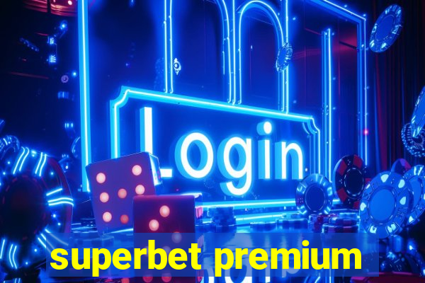 superbet premium