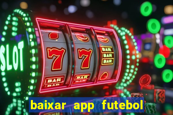 baixar app futebol da hora 3.7