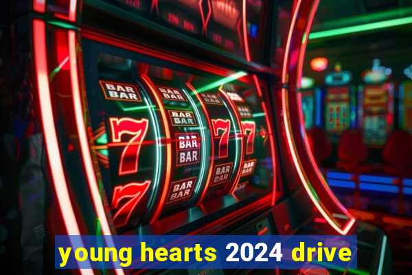 young hearts 2024 drive