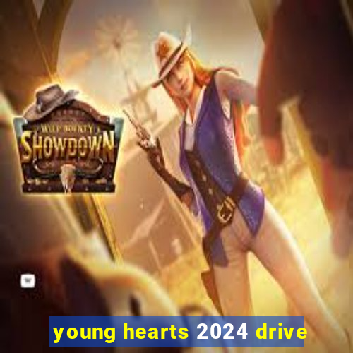 young hearts 2024 drive